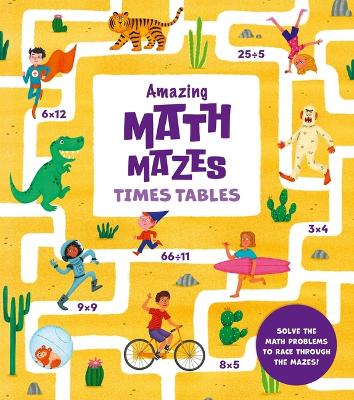 Book cover for Amazing Math Mazes: Times Tables