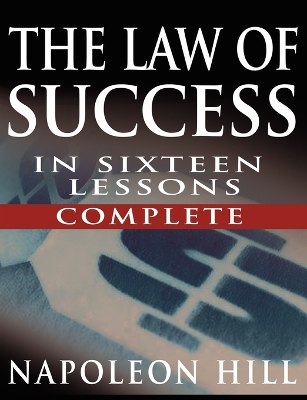 Book cover for The Law of Success In Sixteen Lessons by Napoleon Hill (Complete, Unabridged)