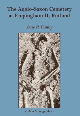 Book cover for The Anglo-Saxon Cemetery at Empingham II, Rutland