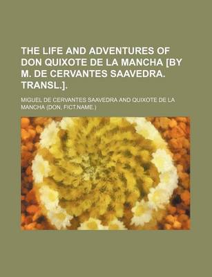 Book cover for The Life and Adventures of Don Quixote de La Mancha [By M. de Cervantes Saavedra. Transl.]