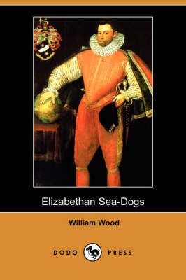 Book cover for Elizabethan Sea-Dogs (Dodo Press)