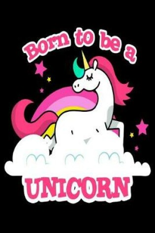 Cover of Born to Be a Unicorn