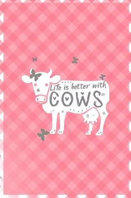 Book cover for Life Is Better With Cows