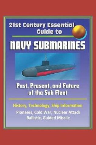 Cover of 21st Century Essential Guide to Navy Submarines