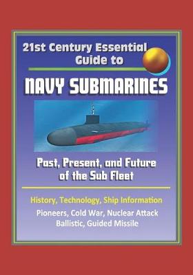 Book cover for 21st Century Essential Guide to Navy Submarines