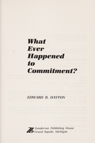 Cover of What Ever Happened to Commitment?