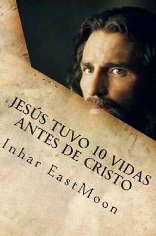 Cover of Jesus tuvo 10 vidas antes de cristo