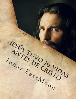 Book cover for Jesus tuvo 10 vidas antes de cristo