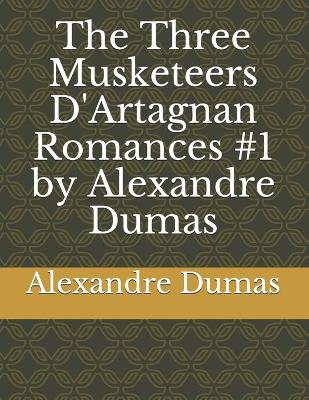 Book cover for The Three Musketeers D'Artagnan Romances #1 by Alexandre Dumas