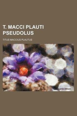 Cover of T. Macci Plauti Pseudolus