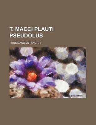 Book cover for T. Macci Plauti Pseudolus