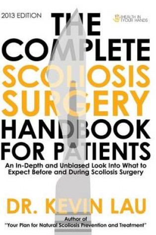 Cover of The Complete Scoliosis Surgery Handbook for Patients