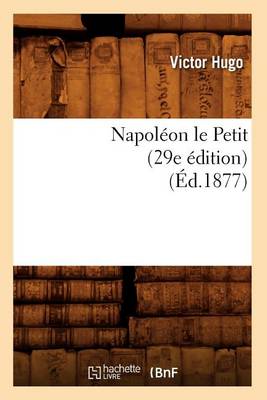 Book cover for Napoleon Le Petit (29e Edition) (Ed.1877)