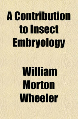 Cover of A Contribution to Insect Embryology