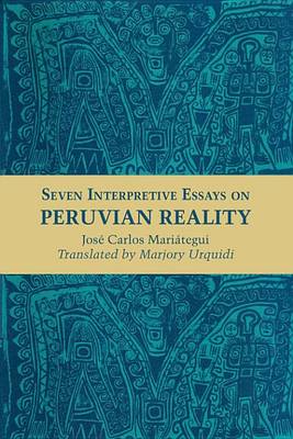 Cover of Seven Interpretive Essays on Peruvian Reality