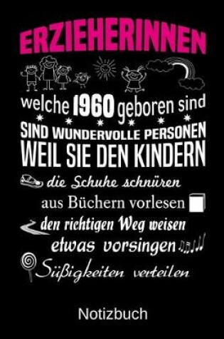 Cover of Erzieherinnen welche 1960 geboren sind sind wundervolle Personen weil sie den Kindern die Schuhe schnüren Süßigkeiten verteilen