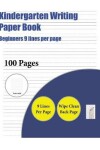 Book cover for Kindergarten Writing Paper Book (Beginners 9 lines per page)