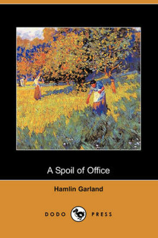 Cover of A Spoil of Office (Dodo Press)