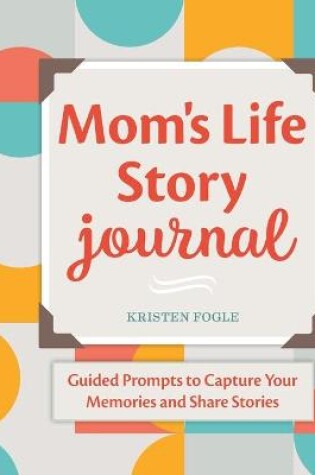 Cover of Mom's Life Story Journal