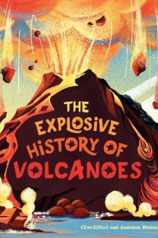 Cover of The Explosive History of Volcanoes