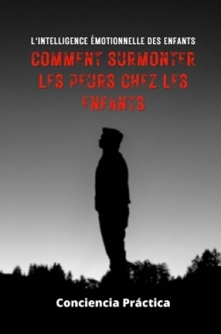 Cover of Comment surmonter les peurs chez les enfants