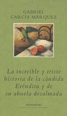 Cover of La Increible y Triste Historia de la Candida Erendira y de su Abuela Desalmada