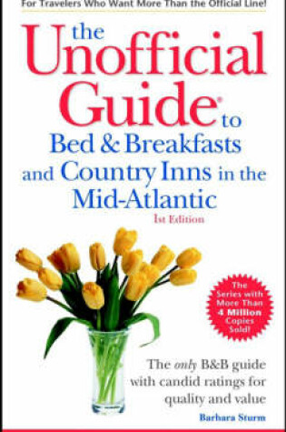 Cover of The Unofficial Guide to Bed and Breakfasts and Country Inns in the Mid-Atlantic