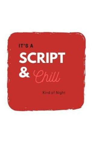 Cover of Script and Chill