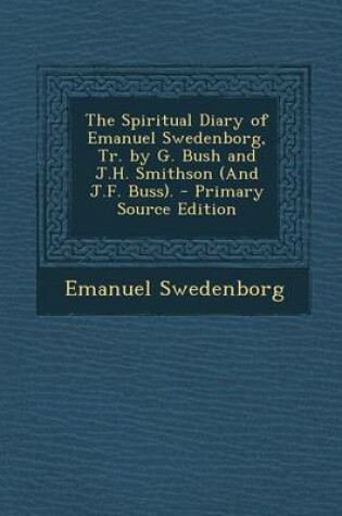 Cover of The Spiritual Diary of Emanuel Swedenborg, Tr. by G. Bush and J.H. Smithson (and J.F. Buss).