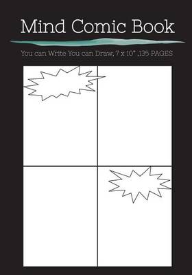 Book cover for Mind Comic Book - 7 x 10" 135 P, 4 Panel, Blank Comic Books, Create By Yourself