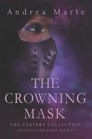 Cover of The Crowning Mask (The Casters Collection