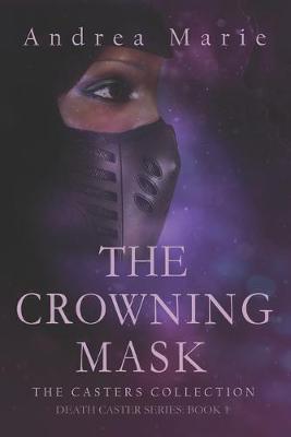 Book cover for The Crowning Mask (The Casters Collection