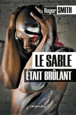 Cover of Le Sable Etait Brulant