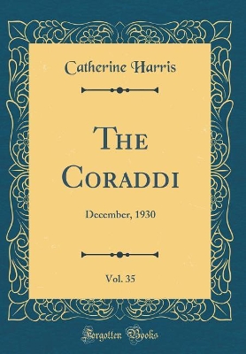 Book cover for The Coraddi, Vol. 35: December, 1930 (Classic Reprint)