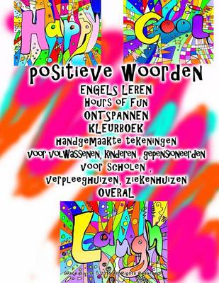 Book cover for positieve woorden ENGELS LEREN Hours of Fun ONTSPANNEN KLEURBOEK handgemaakte tekeningen voor volwassenen, kinderen, gepensioneerden voor scholen, verpleeghuizen, ziekenhuizen OVERAL