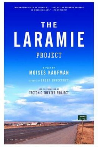 Cover of The Laramie Project / by Moisaes Kaufman and the Members of Tectonic Theater Project.
