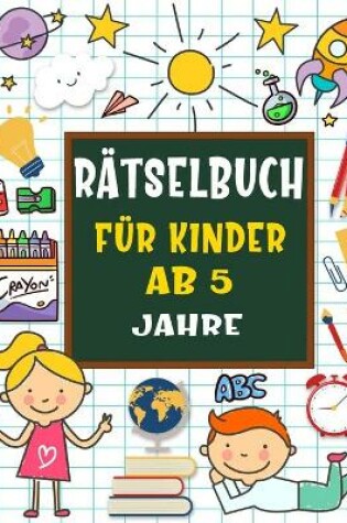 Cover of Ratselbuch fur kinder ab 5 jahre