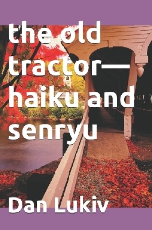 Cover of The old tractor-haiku and senryu