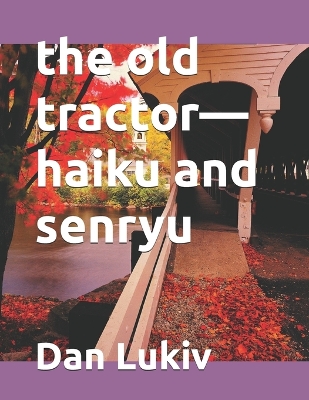 Book cover for The old tractor-haiku and senryu