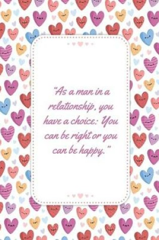 Cover of "As a man in a relationship, you have a choice