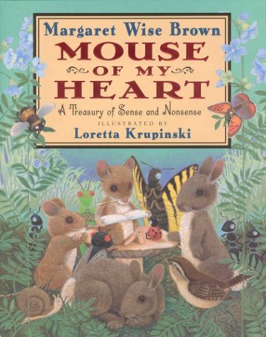 Book cover for Mouse of My Heart: A Treasury of Sense and Nonsense: Mouse of My Heart