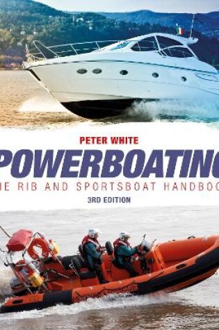 Cover of Powerboating Third Edition - The RIB and Sportsboat Handbook