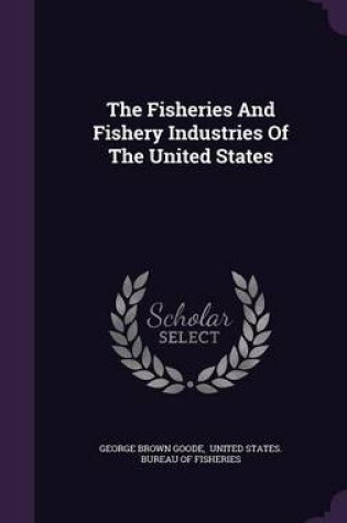 Cover of The Fisheries and Fishery Industries of the United States