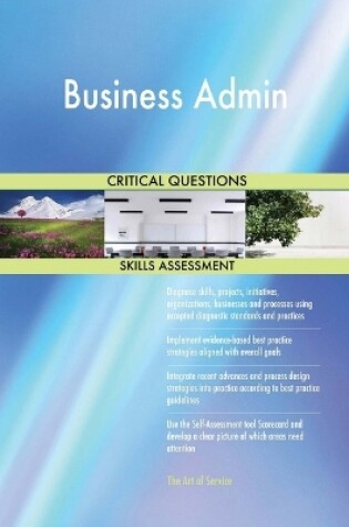 Cover of Business Admin Critical Questions Skills Assessment