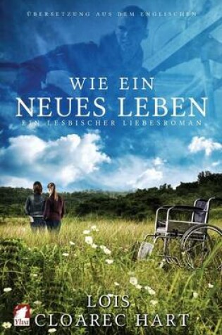 Cover of Wie Ein Neues Leben. Ein Lesbischer Liebesroman