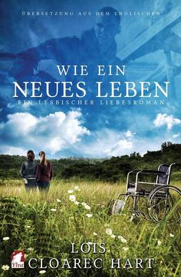 Book cover for Wie Ein Neues Leben. Ein Lesbischer Liebesroman