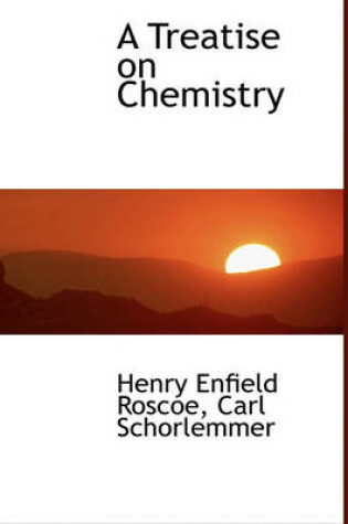 Cover of A Treatise on Chemistry