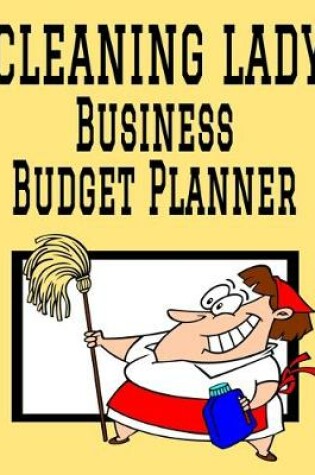 Cover of Cleaning Lady Business Budget Planner