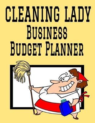 Book cover for Cleaning Lady Business Budget Planner