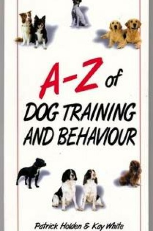 Cover of A-Z of Dog Training and Behaviour